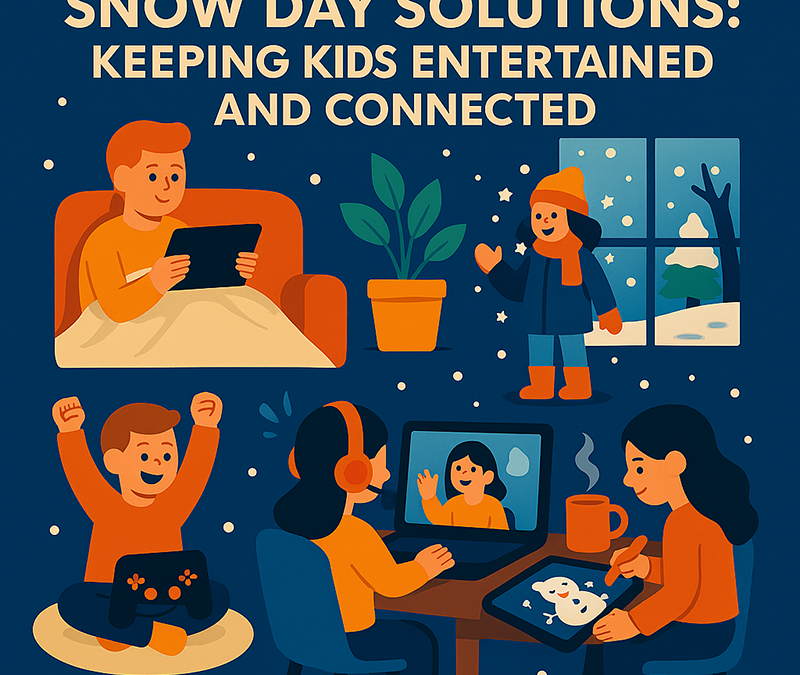 Snow Day Solutions: Keeping Kids Entertained and Connected